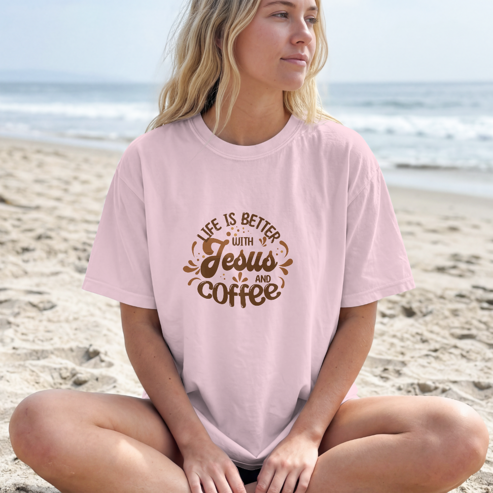 Life Is Better with Jesus and Coffee