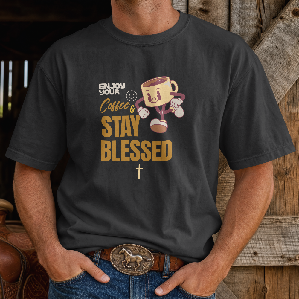 Enjoy Your Coffee, Stay Blessed