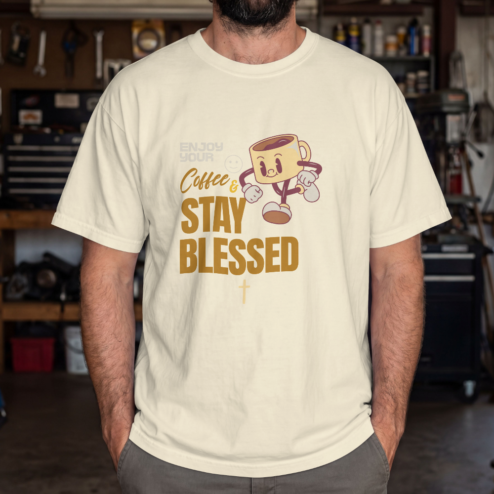 Enjoy Your Coffee, Stay Blessed